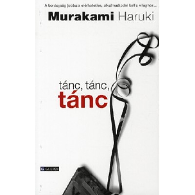 Murakami Haruki: Tánc, tánc, tánc