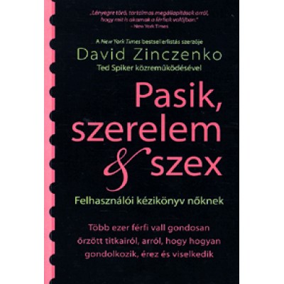 David Zinczenko, Ted Spiker: Pasik, szerelem és szex - Felhasználói kézikönyv nőknek