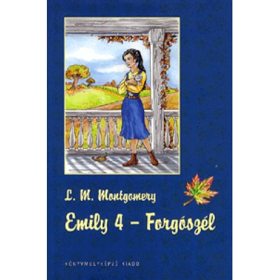 Lucy Maud Montgomery: Emily 4 - Forgószél