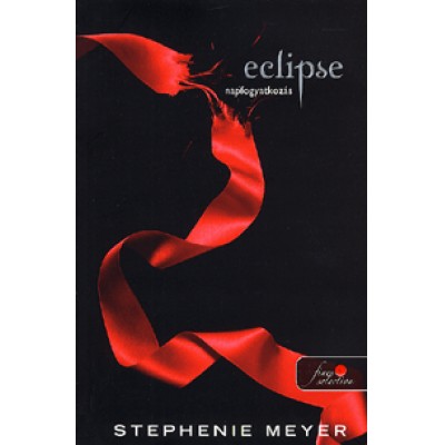 Stephenie Meyer: Eclipse - Napfogyatkozás