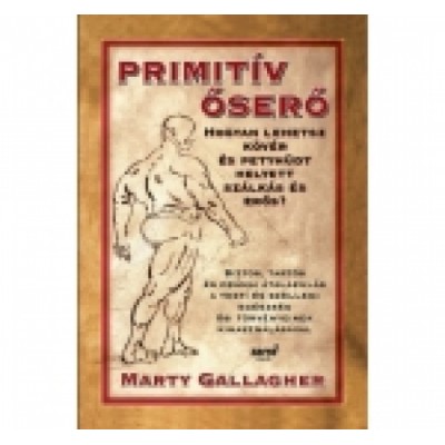 Marty Gallagher: Primitív őserő